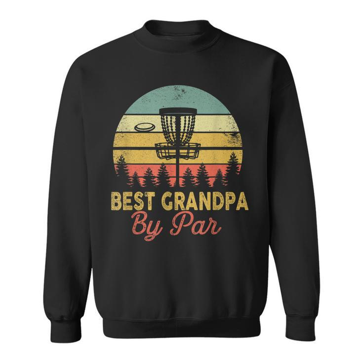 Mens Vintage Best Grandpa By Par Disc Golf Gift Dad Fathers Papa  V2 Sweatshirt
