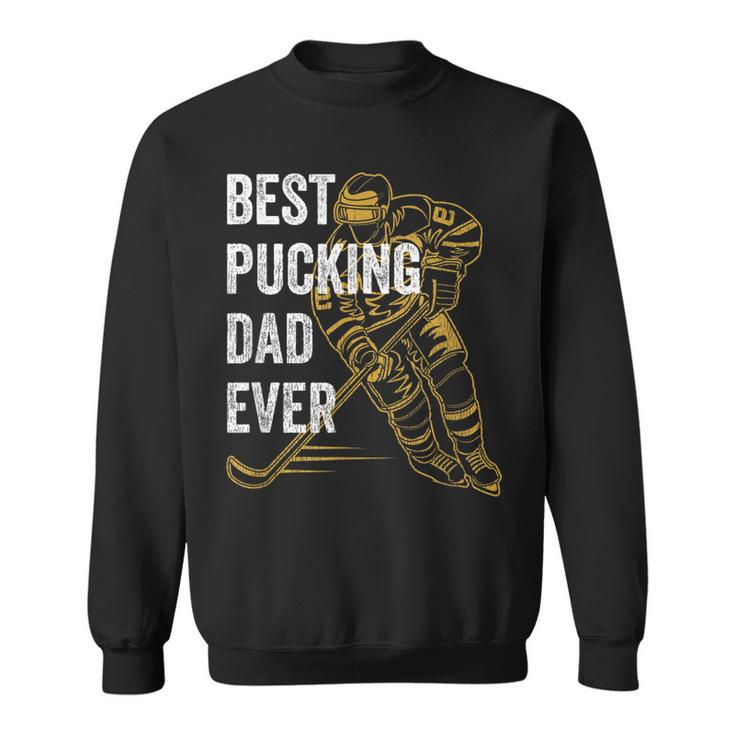 Mens Vintage Best Pucking Dad Ever Retro Funny Hockey Father  Sweatshirt