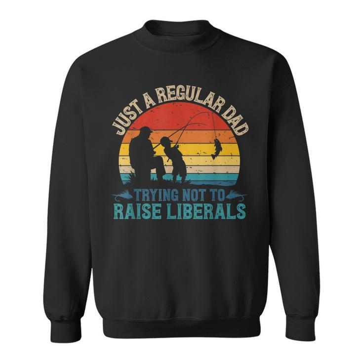 Mens Vintage Fishing Regular Dad Trying Not To Raise Liberals  V2 Sweatshirt