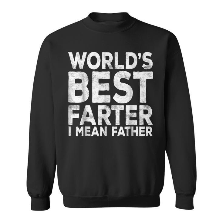 Mens Worlds Best Farter I Mean Father Fathers Day Gift V2 Sweatshirt
