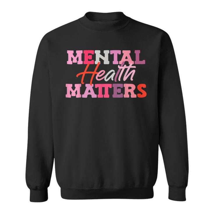 Mental Health Matters National Stress Awareness Month  Sweatshirt