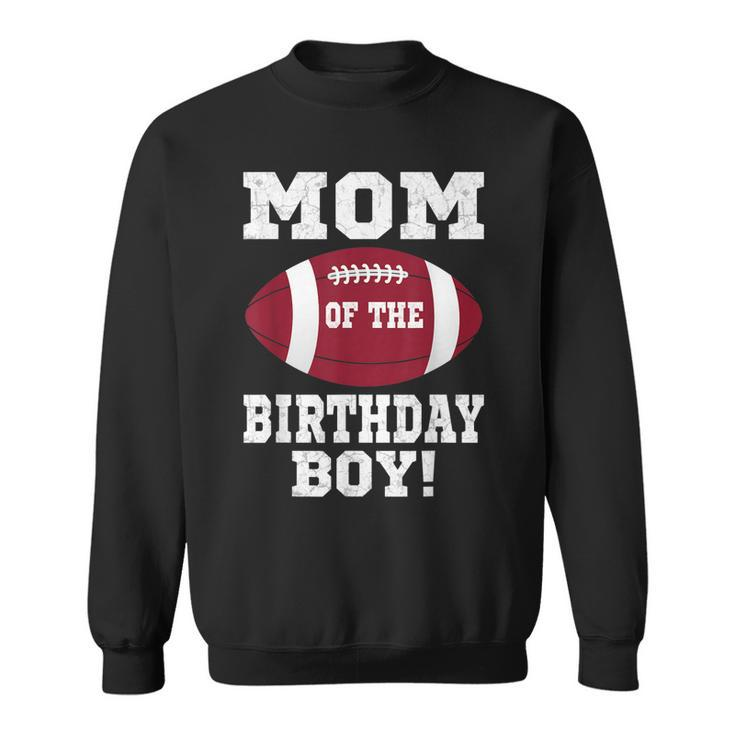 Mom Of The Birthday Boy Football Lover Vintage Retro  Sweatshirt
