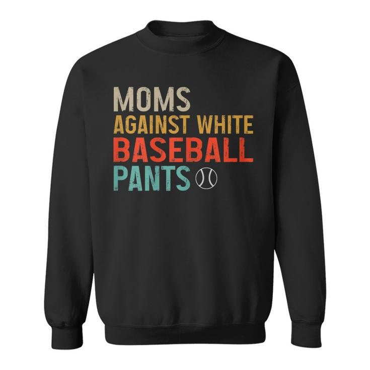 Moms Against White Baseball Pants Baseball  Sweatshirt