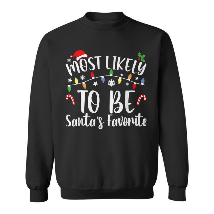 Most Likely To Be Santas Favorite Christmas Family Matching  Men Women Sweatshirt Graphic Print Unisex
