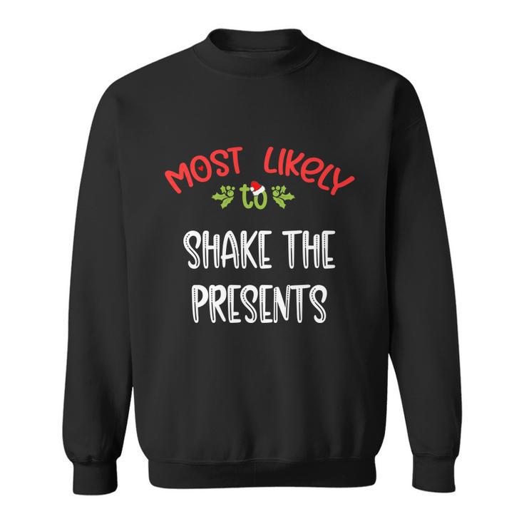 Most Likely To Christmas Shake The Presents Family Group Sweatshirt