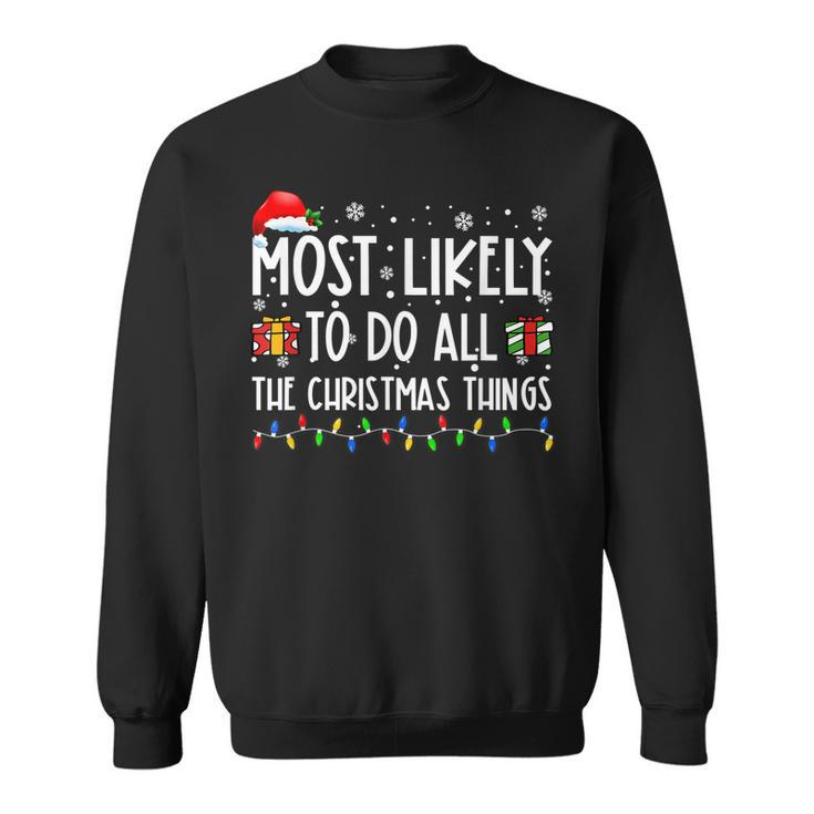 Most Likely To Do All The Christmas Things Funny Saying Men Women Sweatshirt Graphic Print Unisex