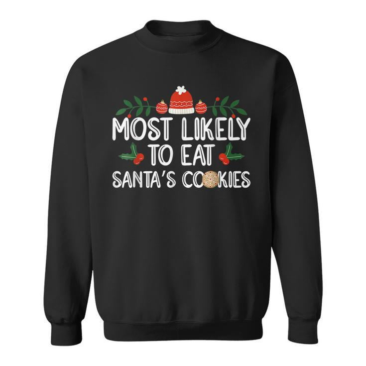 Most Likely To Eat Santas Cookies Family Christmas Holiday V4 Men Women Sweatshirt Graphic Print Unisex