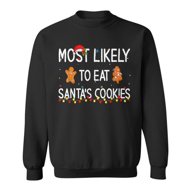 Most Likely To Eat Santas Cookies Family Funny Christmas  Men Women Sweatshirt Graphic Print Unisex