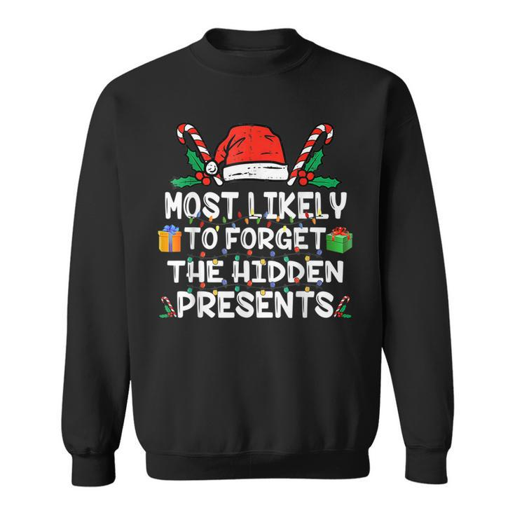 Most Likely To Forget The Hidden Presents Christmas Family  Men Women Sweatshirt Graphic Print Unisex