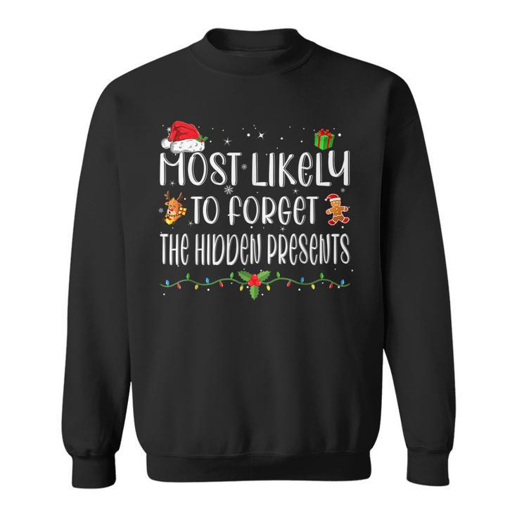 Most Likely To Forget The Hidden Presents Family Christmas  Men Women Sweatshirt Graphic Print Unisex