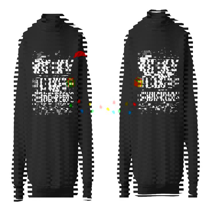 Most Likely To Forget The Hidden Presents Family Christmas V6 Men Women Sweatshirt Graphic Print Unisex