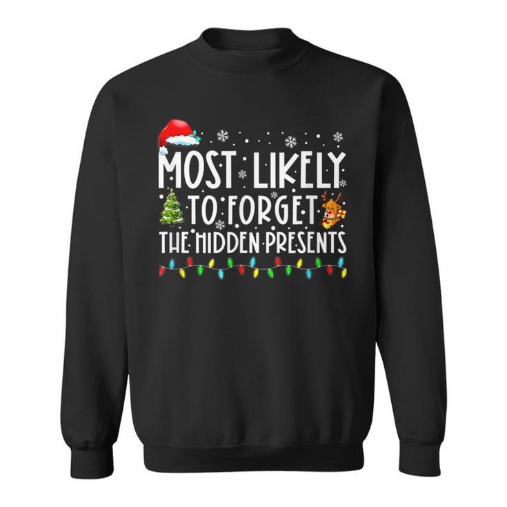 Most Likely To Forget The Hidden Presents Funny Christmas  Men Women Sweatshirt Graphic Print Unisex