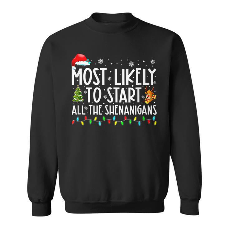 Most Likely To Start All The Shenanigans Most Likely To Xmas  Men Women Sweatshirt Graphic Print Unisex