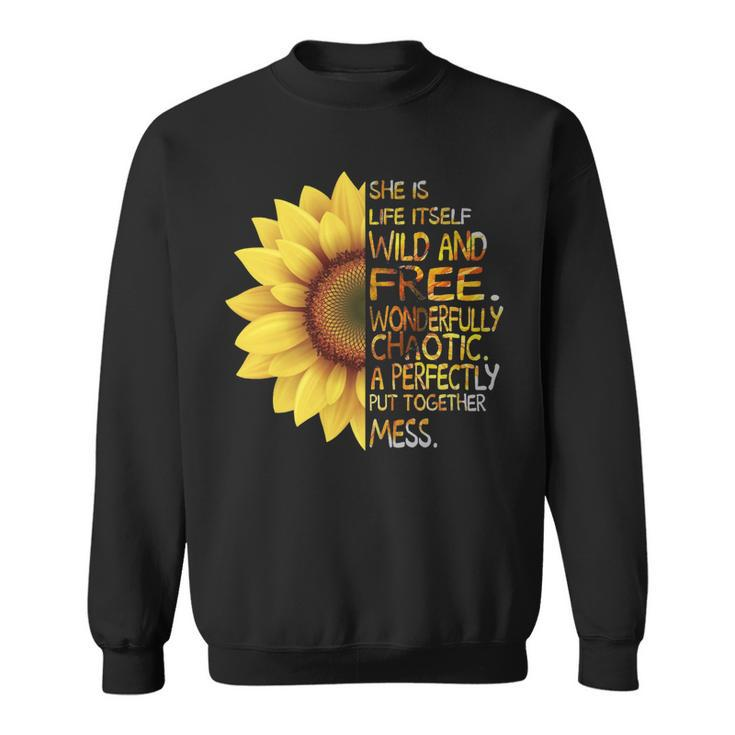 Mother Grandma Sunflower She Was Life Itself Wild And Free 45 Mom Grandmother V2 Sweatshirt