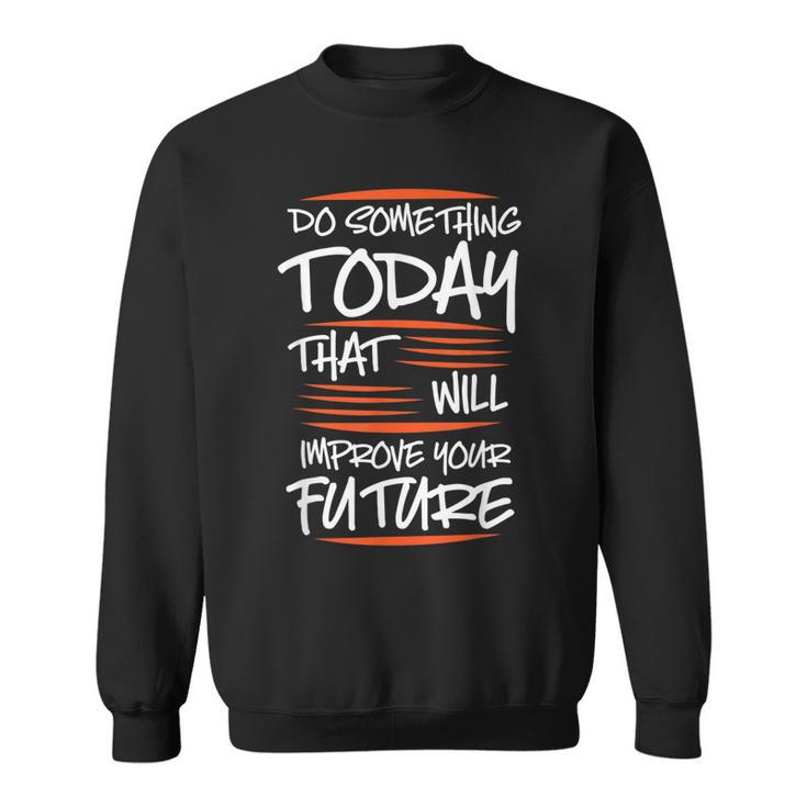 Motivational Sayings For Your Business  Sweatshirt