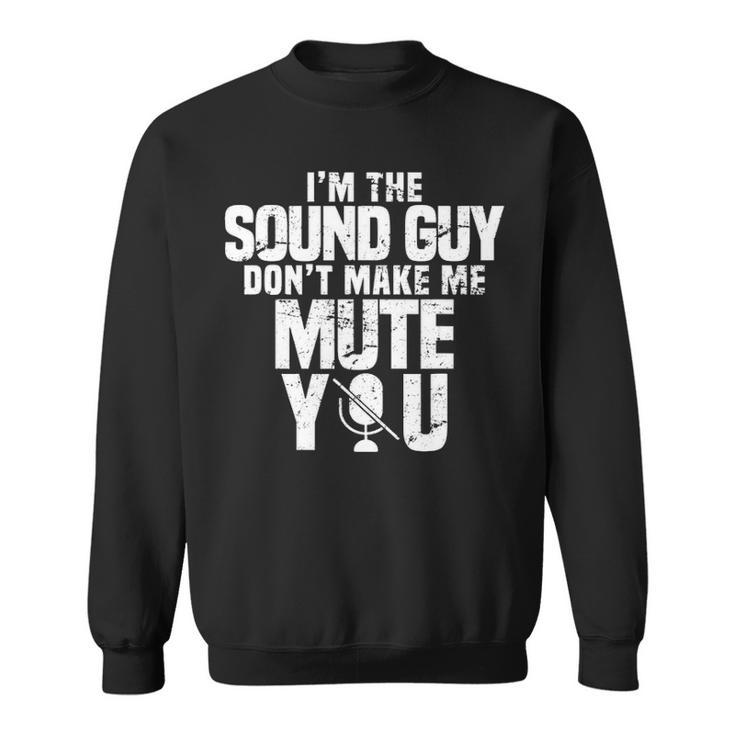 Music Tech Audio Engineer Funny Sound Guy Sweatshirt