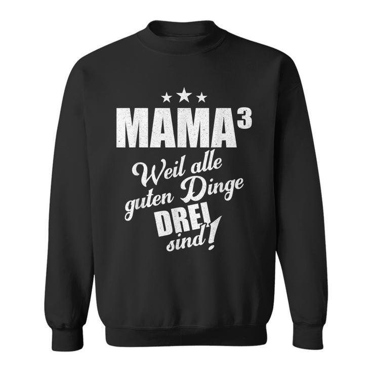 Mutter Mama Drillinge Drillingsmama Mom Hoch 3 Kinder Lustig Sweatshirt