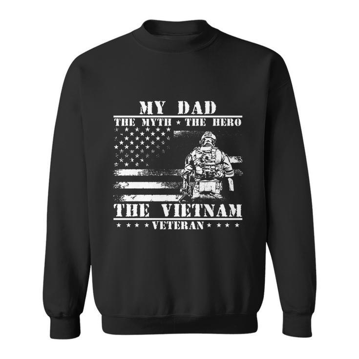 My Dad The Myth The Hero The Legend Vietnam Veteran Gift Sweatshirt