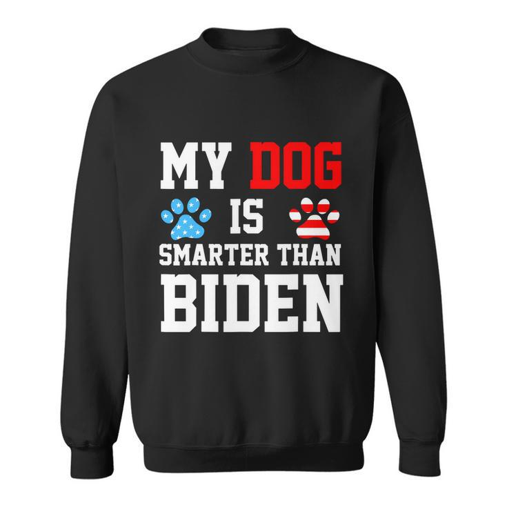 My Dog Is Smarter Than Biden Sweatshirt