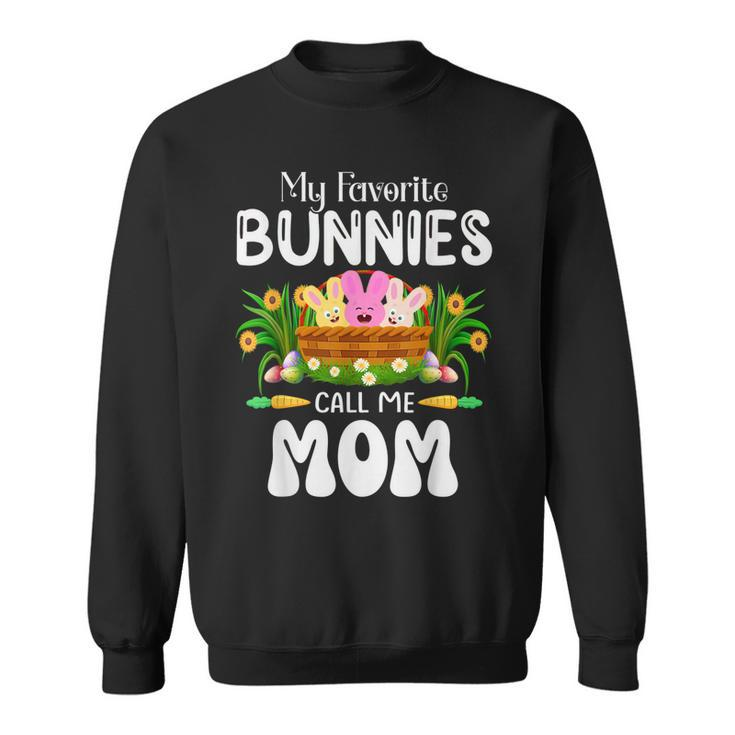 My Favorite Bunnies Call Me Mom - Easter Bunny Boys Girls  Sweatshirt