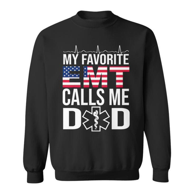 My Favorite Emt Calls Me Dad  Fathers Day Gift Sweatshirt