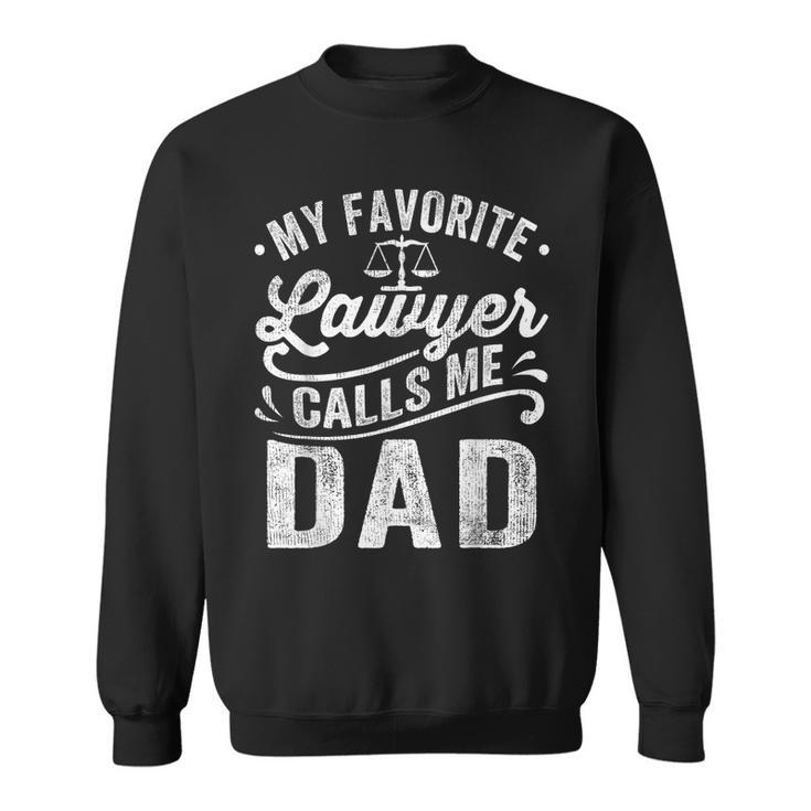 My Favorite Lawyer Calls Me Dad Fathers Day  Sweatshirt