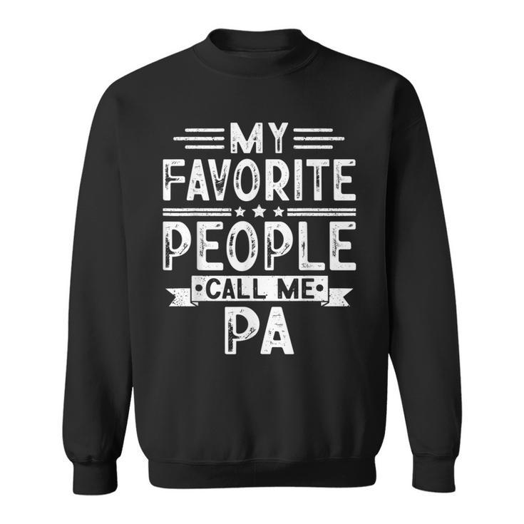 My Favorite People Call Me Pa Vintage Funny Dad  Sweatshirt