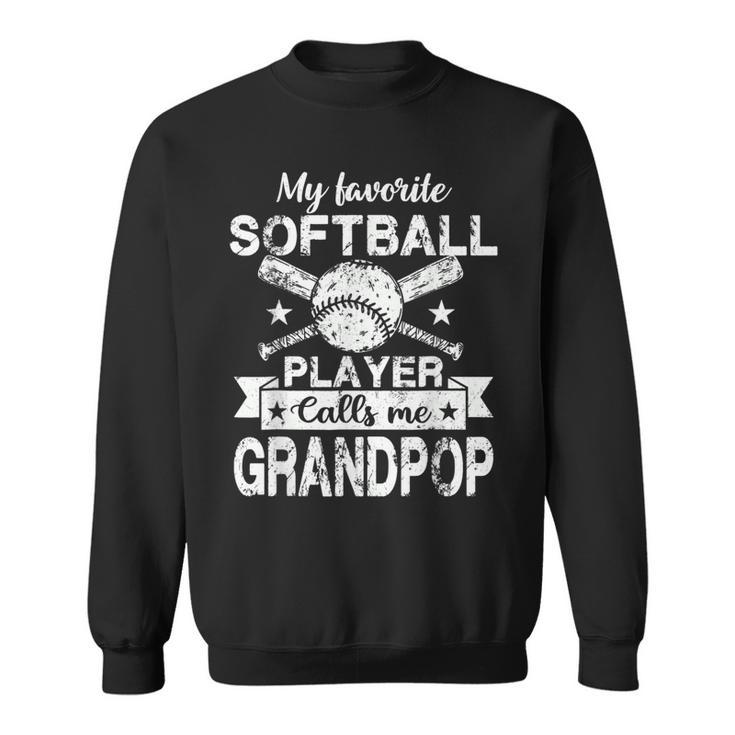 My Favorite Player Calls Me Grandpop Baseball Softball  Sweatshirt