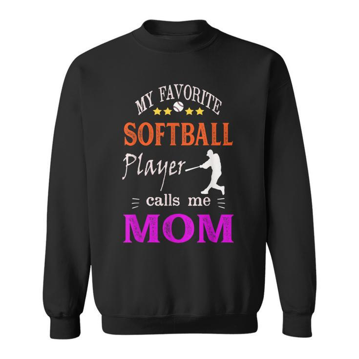 My Favorite Softball Player Calls Me Mom  V2 Men Women Sweatshirt Graphic Print Unisex
