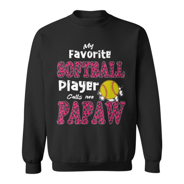 My Favorite Softball Player Calls Me Papaw Fathers Day  Sweatshirt