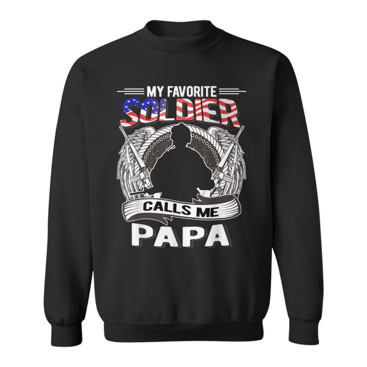 My Favorite Soldier Calls Me Papa - Proud Army Grandpa Gift  Sweatshirt