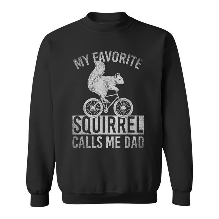 My Favorite Squirrel Calls Me Dad Sweatshirt für Radfahrer Eichhörnchen-Fans