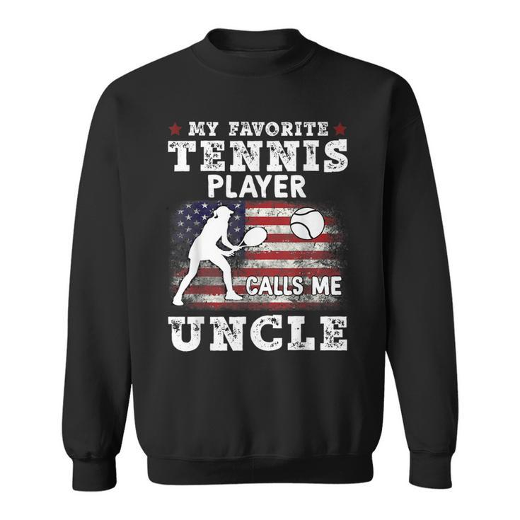 My Favorite Tennis Player Calls Me Uncle Gift For Mens Sweatshirt