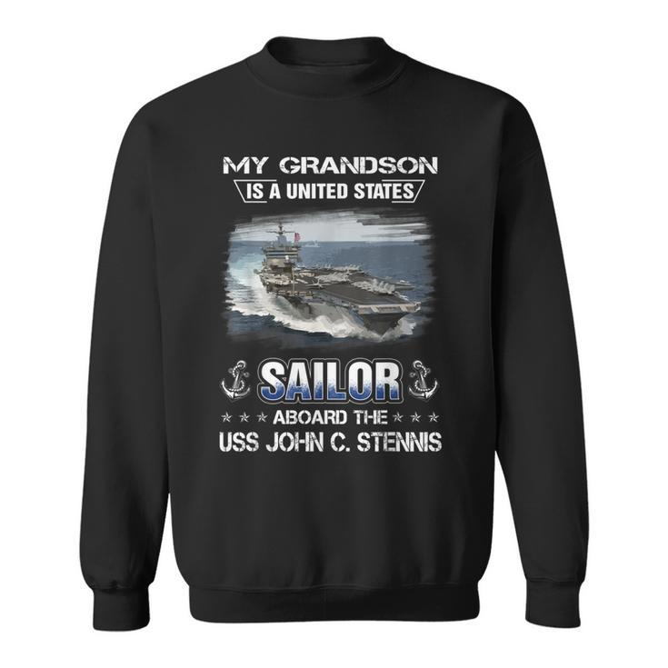 My Grandson Is Sailor Aboard The Uss John C Stennis Cvn 74  Sweatshirt