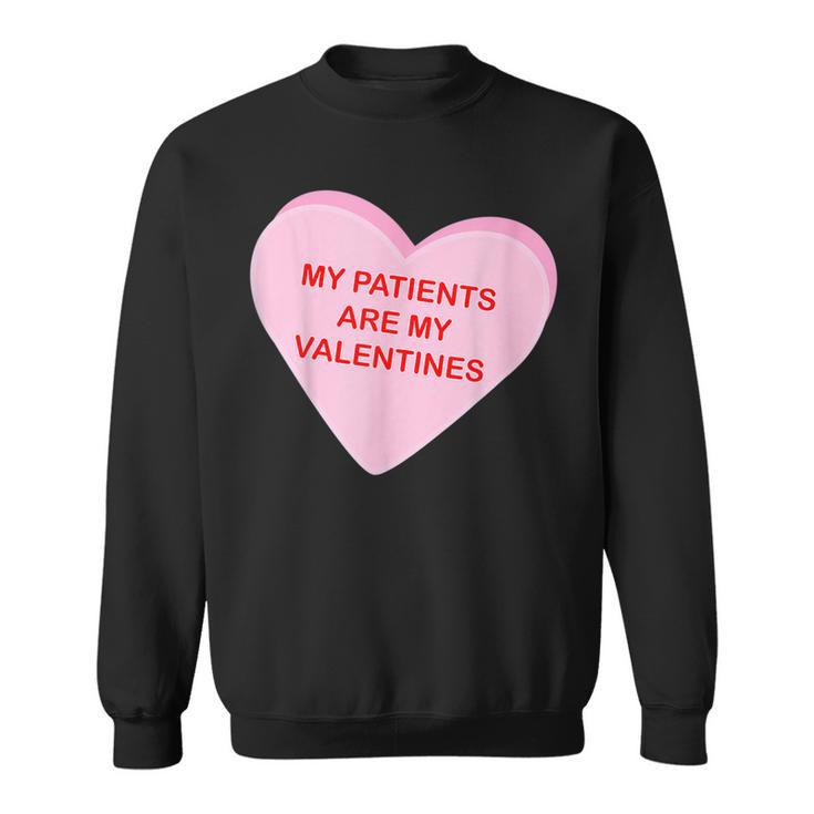My Patients Are My Valentine Candy Heart Simple Graphic  Sweatshirt