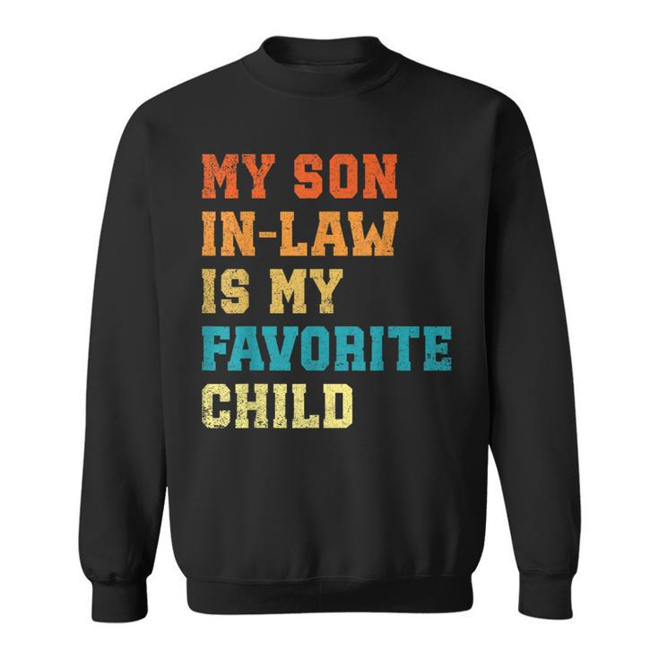 My Son-In-Law Is My Favorite Child Funny Humor Wedding Retro  Sweatshirt