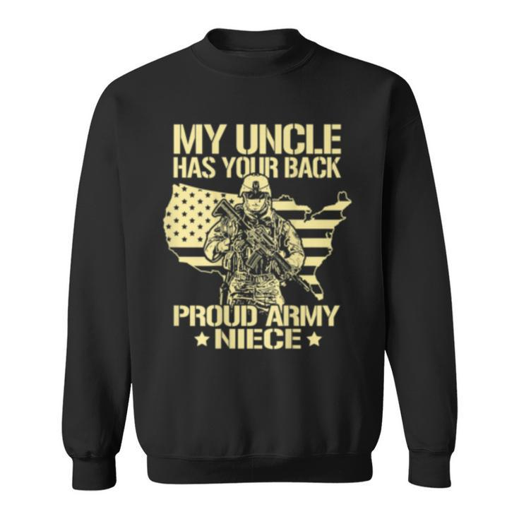 My Uncle Has Your Back - Patriotic Proud Army Niece Gift  Sweatshirt