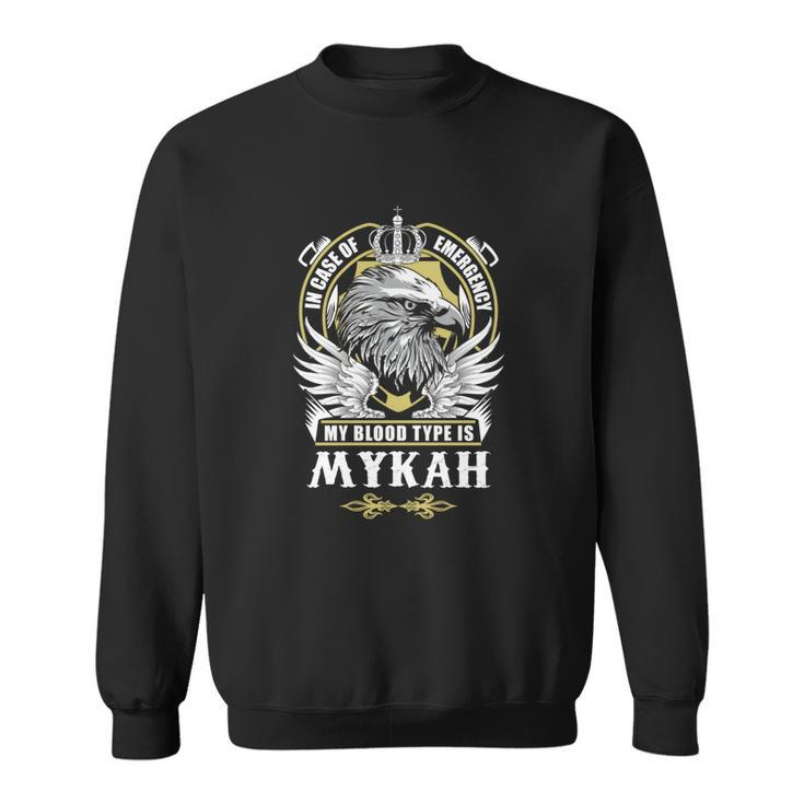 Mykah Name- In Case Of Emergency My Blood Sweatshirt