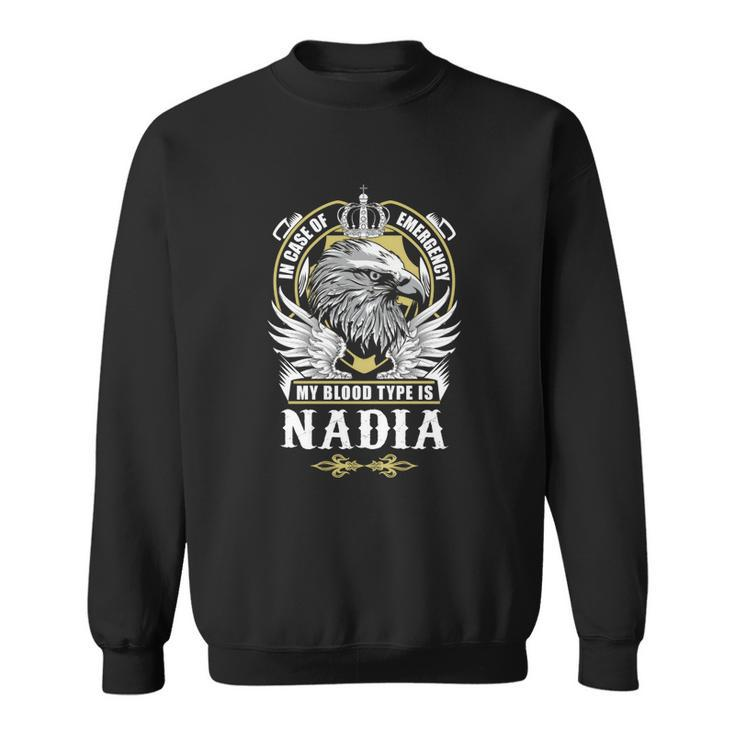 Nadia Name T  - In Case Of Emergency My Blood Sweatshirt