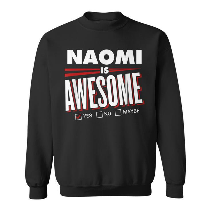 Naomi Is Awesome Family Friend Name Funny Gift Sweatshirt