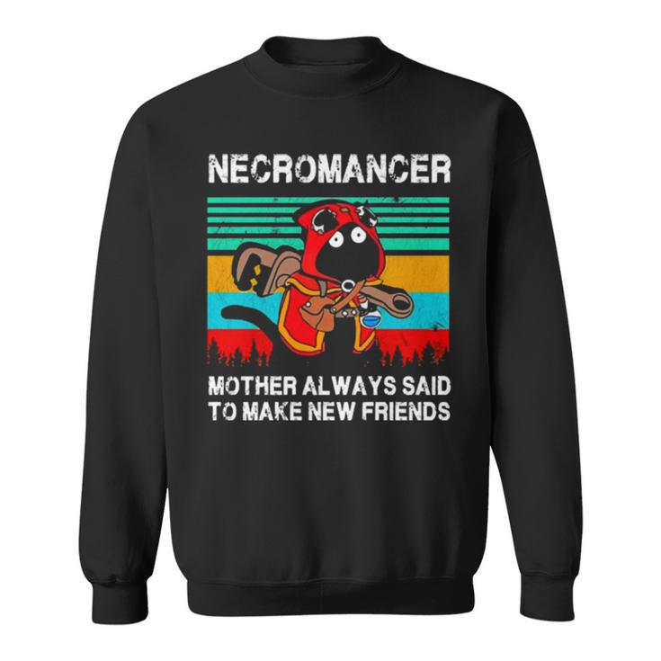 Necromancer Mother Always And To Make New Friends Vintage Sweatshirt