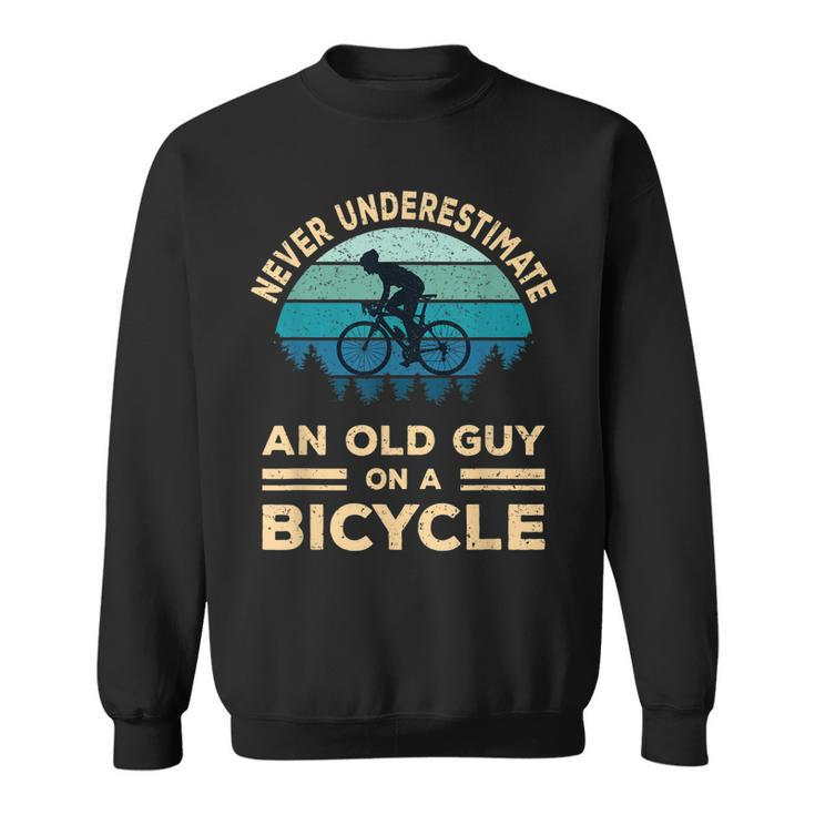 Never Underestimate An Old Guy On A Bicycle Funny Biker Dad  Sweatshirt