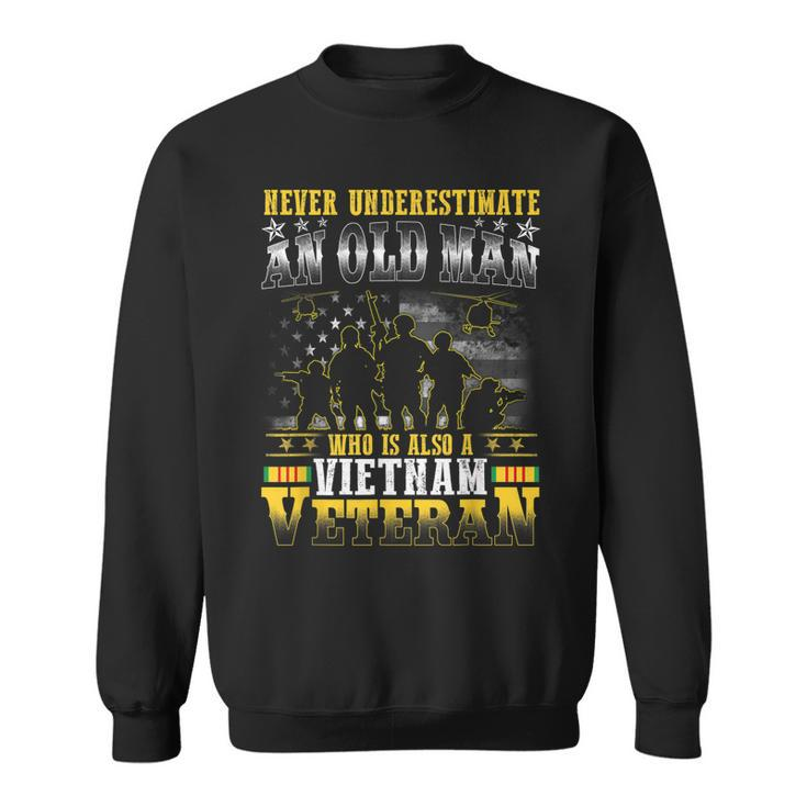 Never Underestimate An Old Man Vietnam Veteran  V3 Sweatshirt