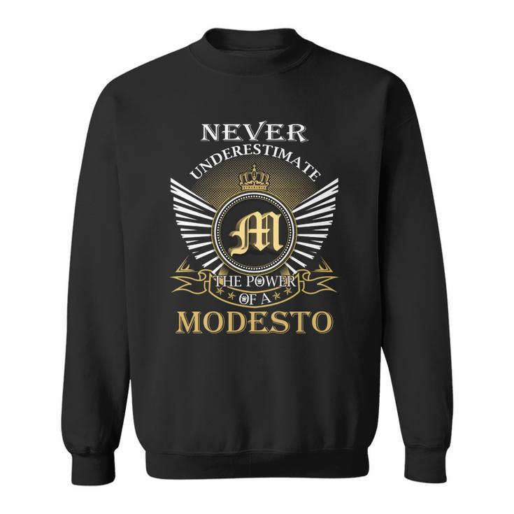 Never Underestimate The Power Of A Modesto  Sweatshirt