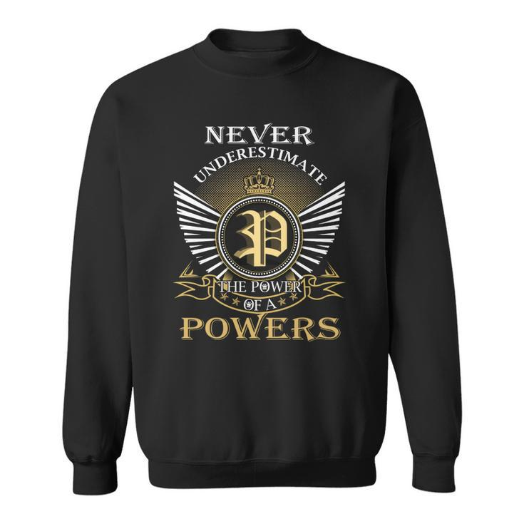 Never Underestimate The Power Of A Powers  Sweatshirt
