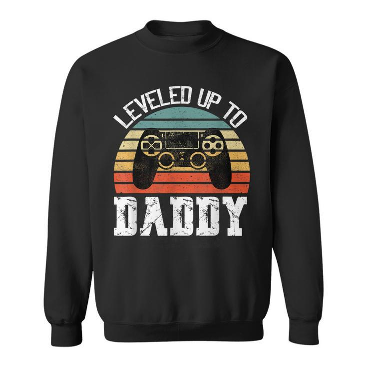 New Dad Fathers Day Leveled Up To Daddy  V2 Sweatshirt