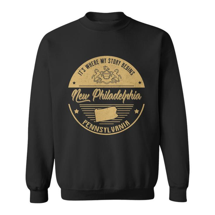 New Philadelphia Pa Its Where My Story Begins  Sweatshirt
