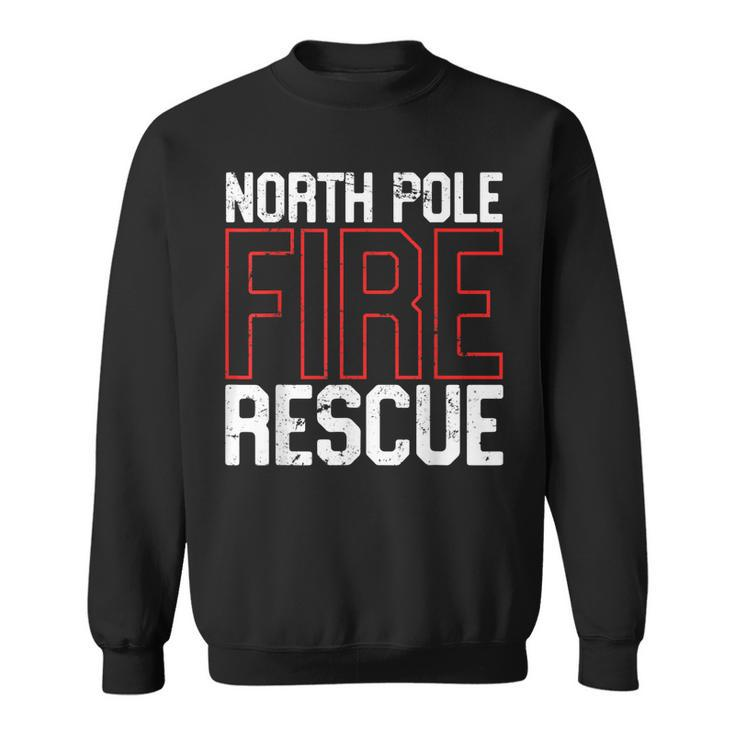 North Pole Fire Rescue Firefighter Department  Sweatshirt