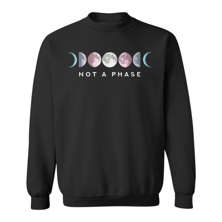 Not A Phase Moon Lgbt Trans Pride Transgender  Sweatshirt