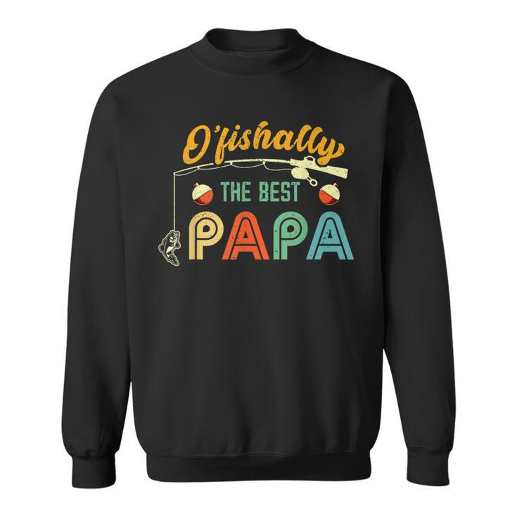 Ofishally The Best Papa Fisherman Cool Dad Fishing Gift Sweatshirt